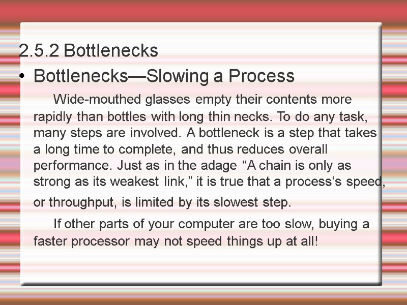2.5.2 Bottlenecks  Bottlenecks—Slowing a Process   Wide-mouthed glasses empty their contents more